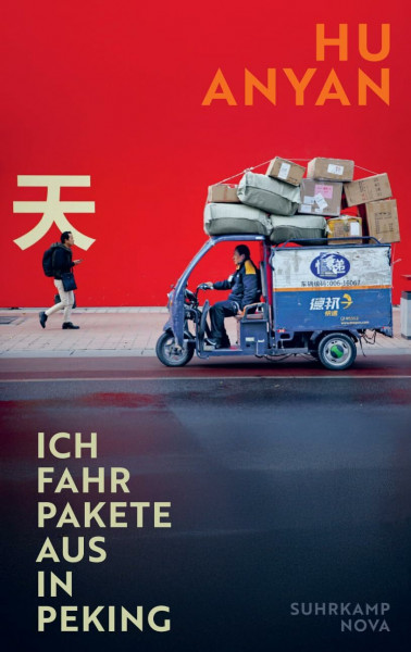 Ich fahr Pakete aus in Peking: Ein intimer Bericht eines Niedriglohnarbeiters in China