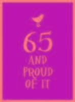 65 and Proud of It