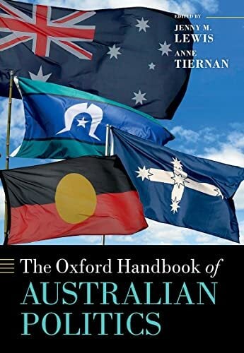 The Oxford Handbook of Australian Politics (Oxford Handbooks) The Oxford Handbook of Australian Politics (Oxford Handbooks)