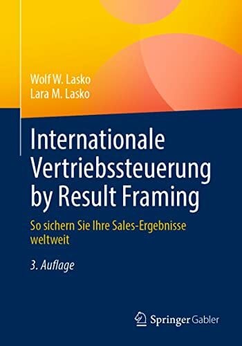 Internationale Vertriebssteuerung by Result Framing: So sichern Sie Ihre Sales-Ergebnisse weltweit