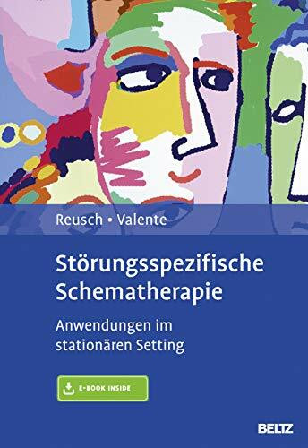 Störungsspezifische Schematherapie: Anwendungen im stationären Setting. Mit E-Book inside