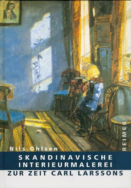 Skandinavische Interieurmalerei zur Zeit Carl Larssons