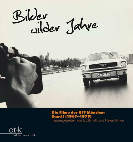 Bilder wilder Jahre: (1967–1979) (Die Filme der HFF München)