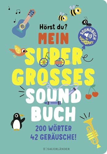 Hörst du ...? Mein supergroßes Soundbuch: 200 Wörter, 42 Geräusche! | Pappbilderbuch mit Geräuschen, Melodien und Sounds │ Für Kinder ab 18 Monaten