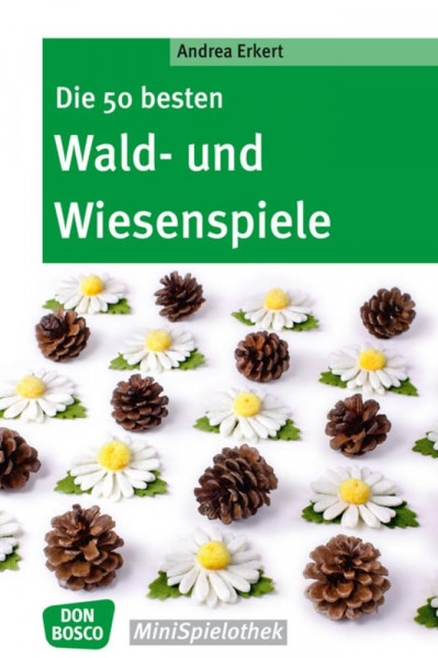 Die 50 besten Wald-­ und Wiesenspiele