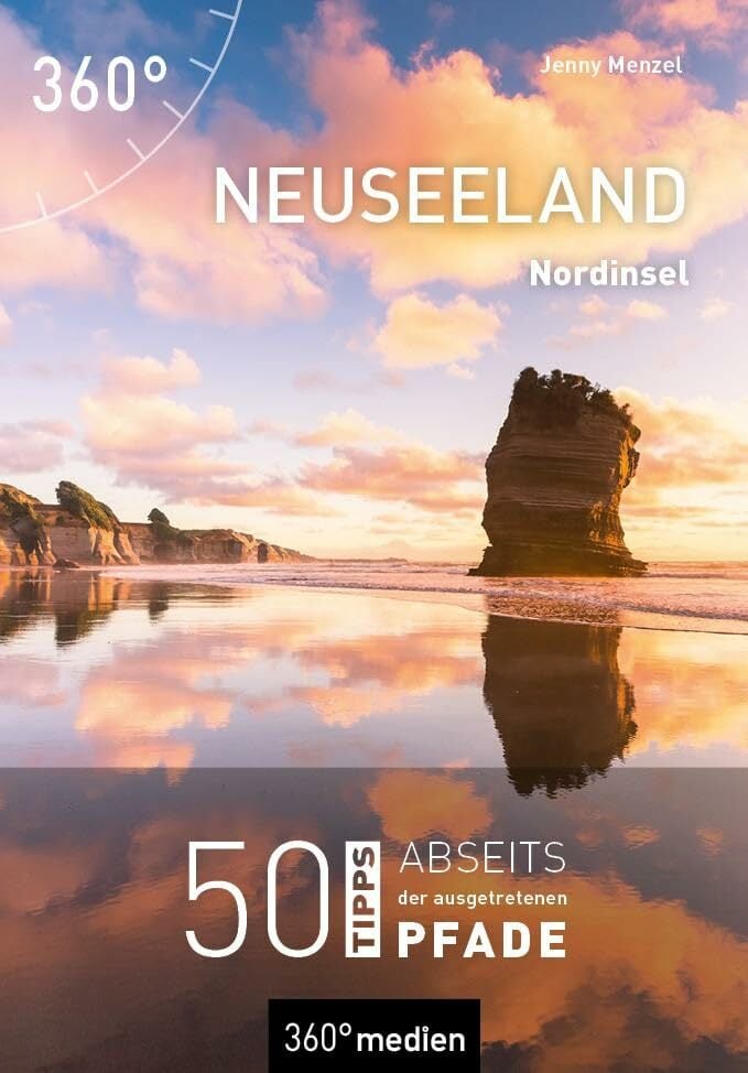 Neuseeland - Nordinsel: 50 Tipps abseits der ausgetretenen Pfade Neuseeland - Nordinsel: 50 Tipps abseits der ausgetretenen Pfade