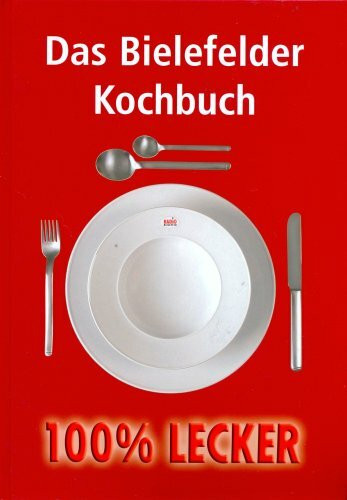 Das Bielefelder Kochbuch - 100 % lecker