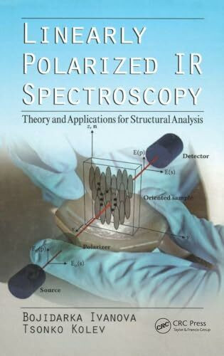 Crc Press Linearly Polarized Ir Spectroscopy, Theory And Applications For Structural Analysis