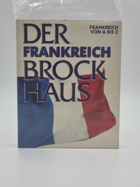 Brockhaus. Frankreich- Brockhaus. Frankreich von A- Z