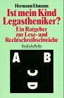 Ist mein Kind Legastheniker?: Ein Ratgeber zur Lese- und Rechtschreibschwäche (Beck'sche Reihe)
