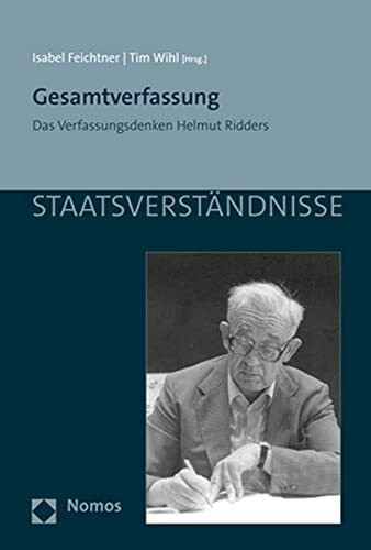 Gesamtverfassung: Das Verfassungsdenken Helmut Ridders (Staatsverständnisse)
