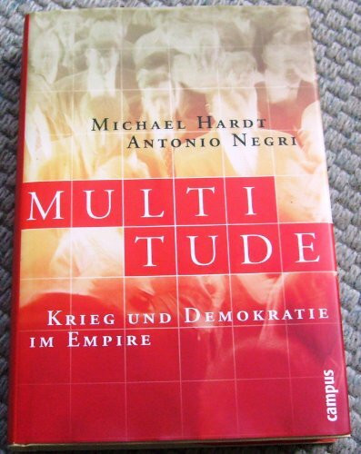 Multitude: Krieg und Demokratie im Empire
