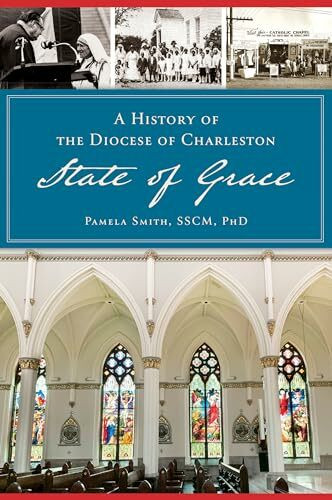 A History of the Diocese of Charleston: State of Grace