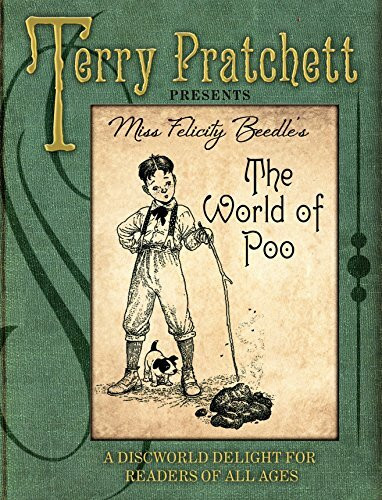 The World of Poo: Terry Pratchett presents Miss Felicity Beedle's 'The World of Poo'. A Discworld delight for readers of all ages
