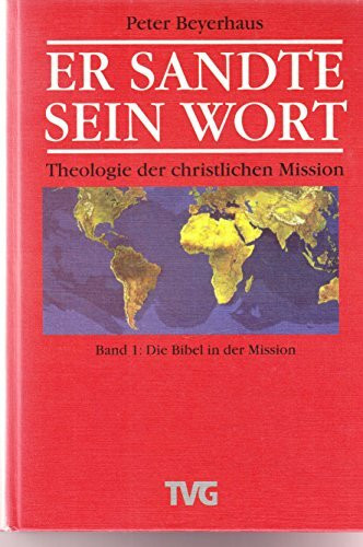 Er sandte sein Wort: Theologie der christlichen Mission (TVG Monographien und Studienbücher)