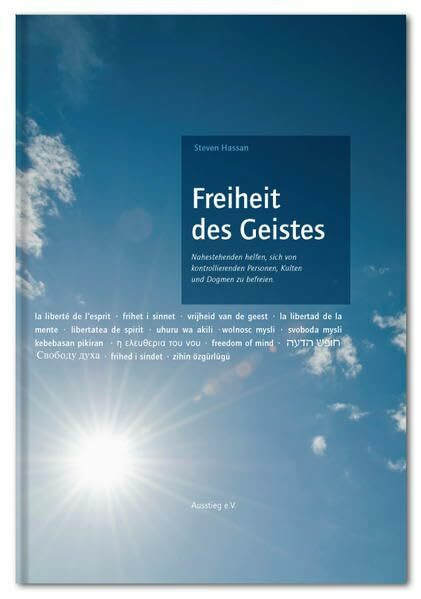 Freiheit des Geistes: Nahestehenden helfen, sich von kontrollierenden Personen, Kulten und Dogmen zu befreien.