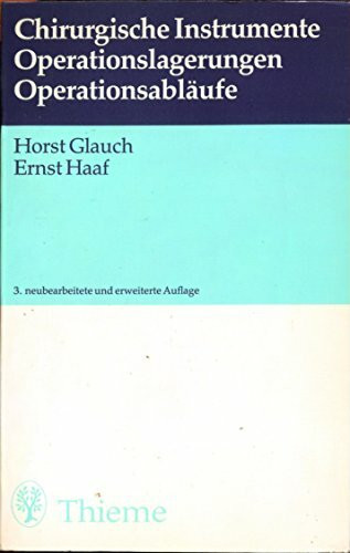Chirurgische Instrumente, Operationslagerungen, Operationsabläufe