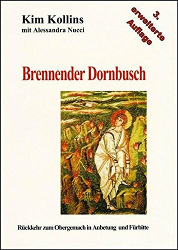Brennender Dornbusch: Rückkehr zum Obergemach in Anbetung und Fürbitte
