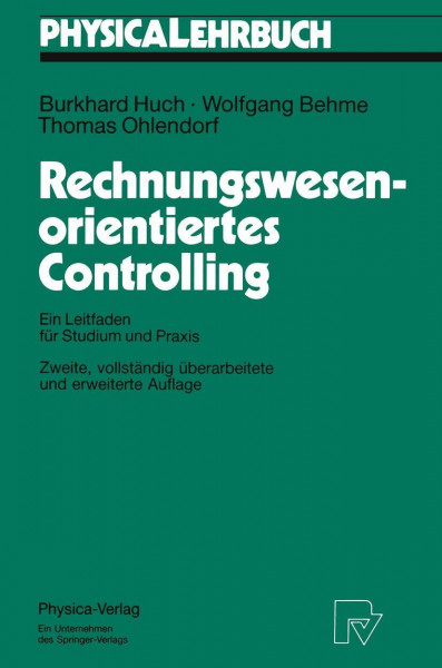 Rechnungswesen-orientiertes Controlling: Ein Leitfaden für Studium und Praxis (Physica-Lehrbuch)