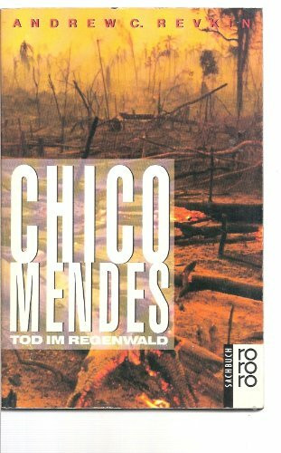 Chico Mendes: Tod im Regenwald