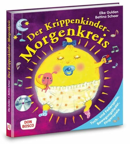Der Krippenkinder-Morgenkreis. Tuch- und Federspiele, Bewegungslieder, Fingerspiele (Morgenkreis in der Kita. Gemeinsam gut gelaunt durchstarten)