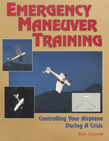 Emergency Maneuver Training : Controlling Your Airplane During a Crisis: Controlling Your Airplane During a Crisis