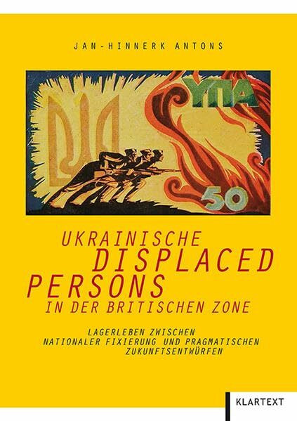 Ukrainische Displaced Persons in der britischen Zone: Lagerleben zwischen nationaler Fixierung und pragmatischen Zukunftsentwürfen