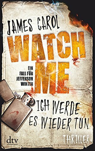 Watch Me – Ich werde es wieder tun: Thriller (Die Jefferson Winter-Reihe, Band 2)