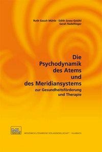 Die Psychodynamik des Atems und des Meridiansystems zur Gesundheitsförderung und Therapie