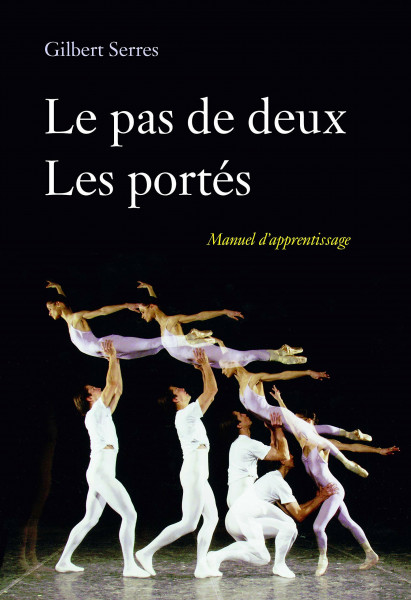 Le pas de deux, les portés : Manuel d'apprentissage