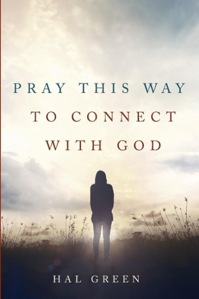 Pray This Way to Connect with God