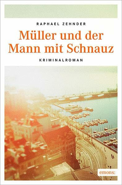 Müller und der Mann mit Schnauz: Kriminalroman (Kommissar Benedikt Müller)