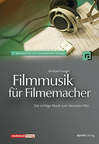 Filmmusik für Filmemacher: Die richtige Musik zum besseren Film