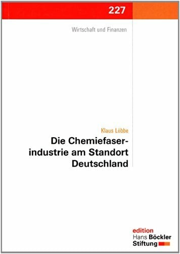 Die Chemiefaserindustrie am Standort Deutschland: Wirtschaft und Finanzen Die Chemiefaserindustrie am Standort Deutschland: Wirtschaft und Finanzen