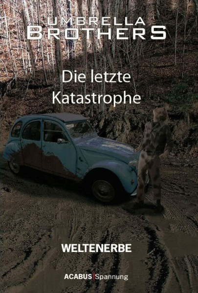 Weltenerbe. Die letzte Katastrophe: Teil 3