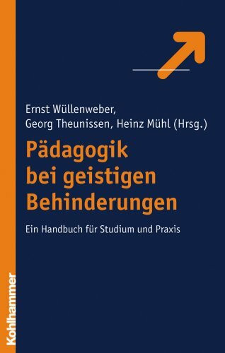 Pädagogik bei geistigen Behinderungen: Ein Lehrbuch für Studium und Praxis: Ein Handbuch für Studium und Praxis