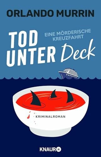 Tod unter Deck: Eine mörderische Kreuzfahrt. Kriminalroman | Ein herrlich unterhaltsamer Feel-Good-Krimi mit Urlaubsflair (Ein Fall für Chefkoch Paul Delamare, Band 2)