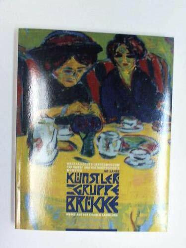 100 Jahre Künstlergruppe Brücke: Werke aus der eigenen Sammlung