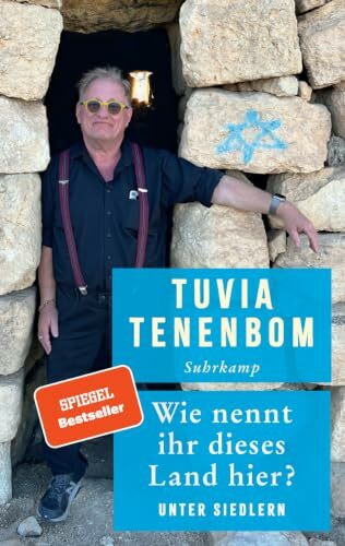 Wie nennt ihr dieses Land hier?: Unter Siedlern | Ein Reisebericht mitten aus dem Herzen des biblischen Israels, weit weg von Klischees