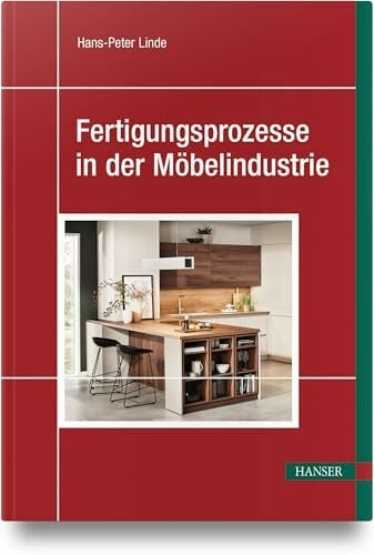 Fertigungsprozesse in der Möbelindustrie Fertigungsprozesse in der Möbelindustrie