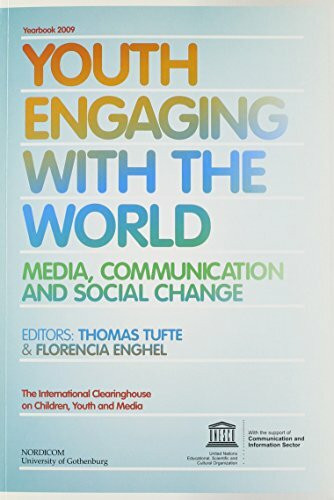 Youth Engaging With the World Yearbook 2009: Media, Communication and Social Change