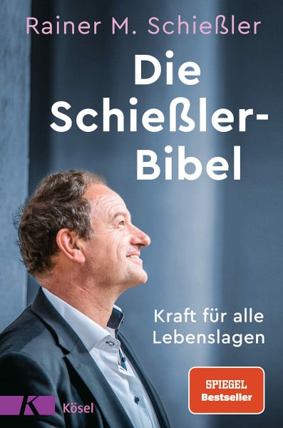 Die Schießler-Bibel: Kraft für alle Lebenslagen (Rainer M. Schießler, Band 1)