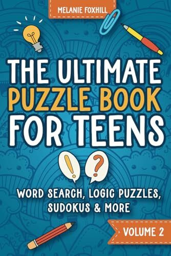 The Ultimate Puzzle Book for Teens 2: Activity Book with Brain Teasers, Word Search, Crossword, Sudoku and more for teenage boys and girls age 12-17 (Awesome Activity Books for Teens, Band 2)