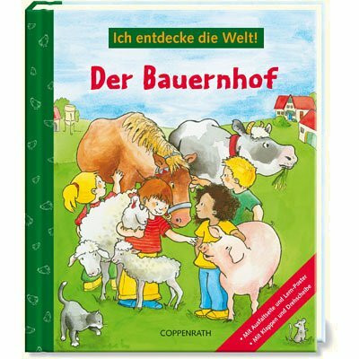 Ich entdecke die Welt! Der Bauernhof (Kreativ- und Sachbücher)