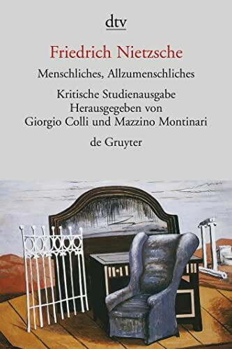 Menschliches, Allzumenschliches, I und II. Herausgegeben von G. Colli und M. Montinari.: Kritische Studienausgabe