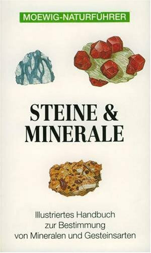 Minerale, Kristalle, Steine. Ein Gang durch das Reich der Minerale