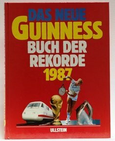 Das neue Guinness Buch der Rekorde 1987