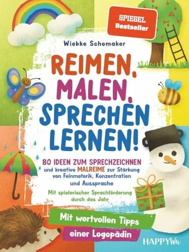 Reimen, Malen, Sprechen lernen! 80 Ideen zum Sprechzeichnen und kreative Malreime zur Stärkung von Feinmotorik, Konzentration und Aussprache: Mit ... durch das Jahr (Starke Sprache)