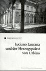 Luciano Laurana und der Herzogspalast von Urbino