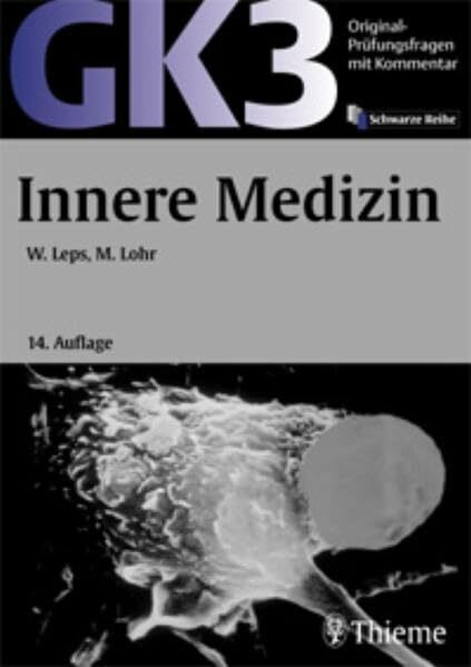 GK3 Innere Medizin: Original Prüfungsfragen mit Kommentar (Reihe, SCHWARZE REIHE)